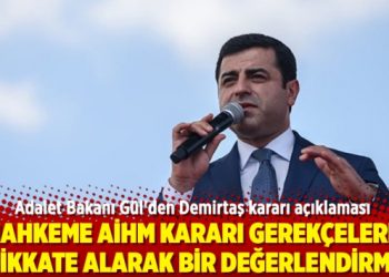 Adalet Bakanı Gül’den Demirtaş kararı açıklaması