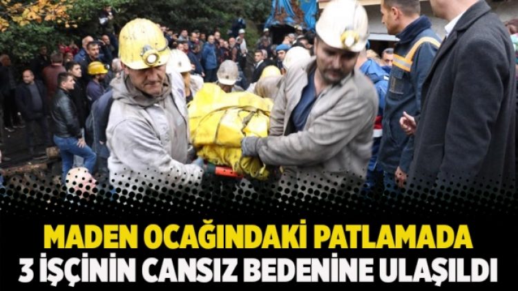 Maden ocağındaki patlamada 3 işçinin cansız bedenine ulaşıldı