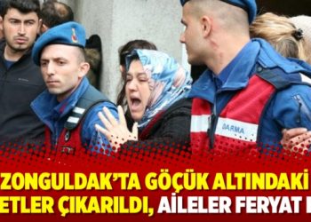 Zonguldak’ta göçük altındaki cesetler çıkarıldı, aileler feryat etti