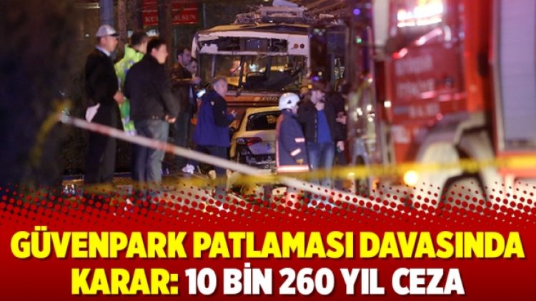 Güvenpark patlaması davasında karar: 10 bin 260 yıl ceza