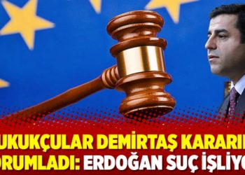 Hukukçular Demirtaş kararını yorumladı: Erdoğan suç işliyor