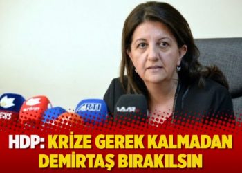 HDP: Krize gerek kalmadan Demirtaş bırakılsın
