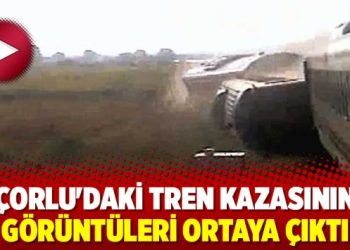 Çorlu’daki tren kazasının görüntüleri ortaya çıktı