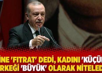 Yine ‘fıtrat’ dedi, kadını ‘küçük’ erkeği ‘büyük’ olarak niteledi