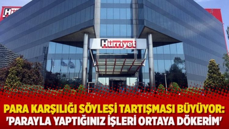 Para karşılığı söyleşi tartışması büyüyor: ‘Parayla yaptığınız işleri ortaya dökerim’