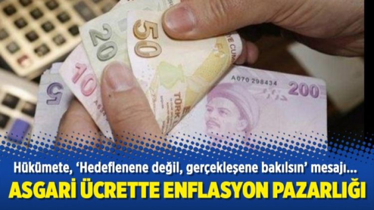 Asgari ücrette enflasyon pazarlığı