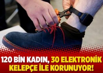 120 bin kadın, 30 elektronik kelepçe ile korunuyor!