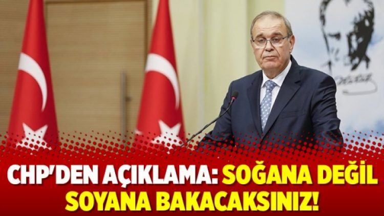 CHP’den açıklama: Soğana değil soyana bakacaksınız!