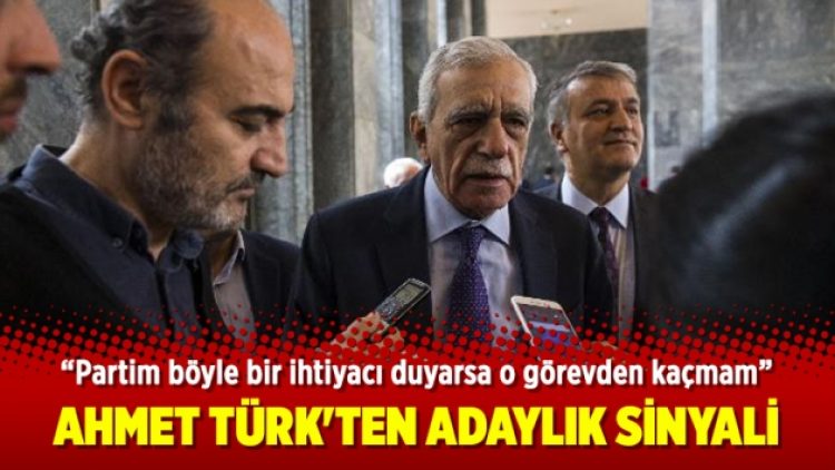 Ahmet Türk’ten adaylık sinyali