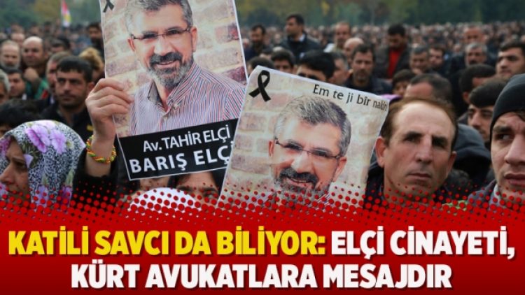Katili savcı da biliyor: Elçi cinayeti, Kürt avukatlara mesajdır