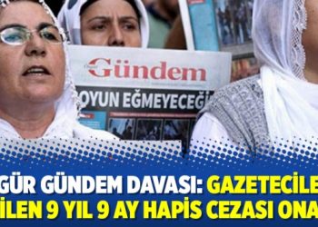 Özgür Gündem davası: Gazetecilere verilen 9 yıl 9 ay hapis cezası onandı