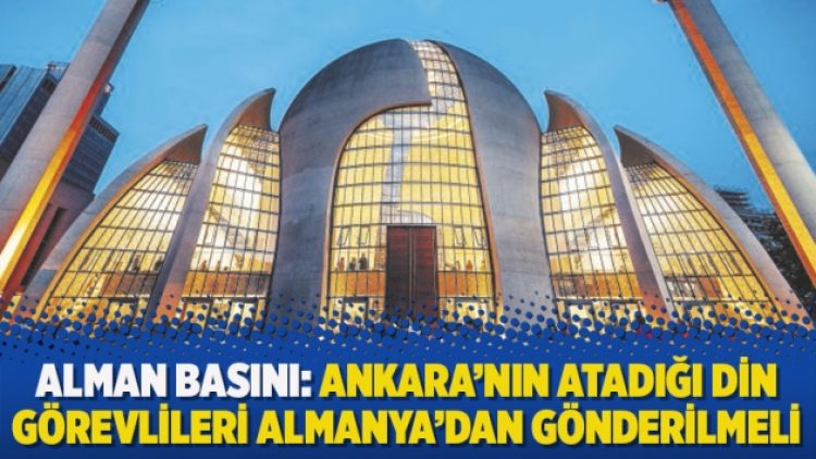 Alman basını: Ankara’nın atadığı din görevlileri Almanya’dan gönderilmeli