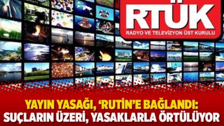 Yayın yasağı, ‘Rutin’e bağlandı: Suçluların üzeri, yasaklarla örtülüyor