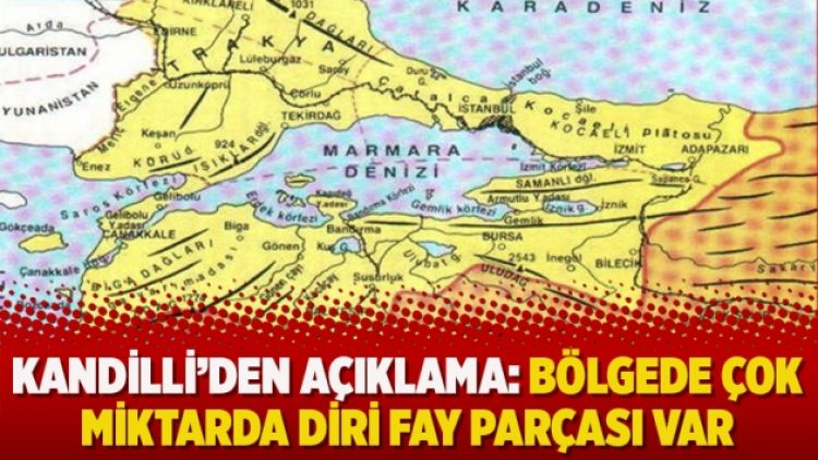 Kandilli’den açıklama: Bölgede çok miktarda diri fay parçası var