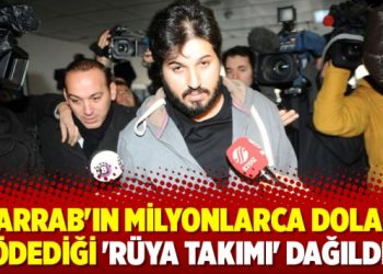 Zarrab’ın milyonlarca dolar ödediği ‘Rüya Takımı’ dağıldı