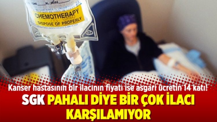 SGK pahalı diye bir çok ilacı karşılamıyor