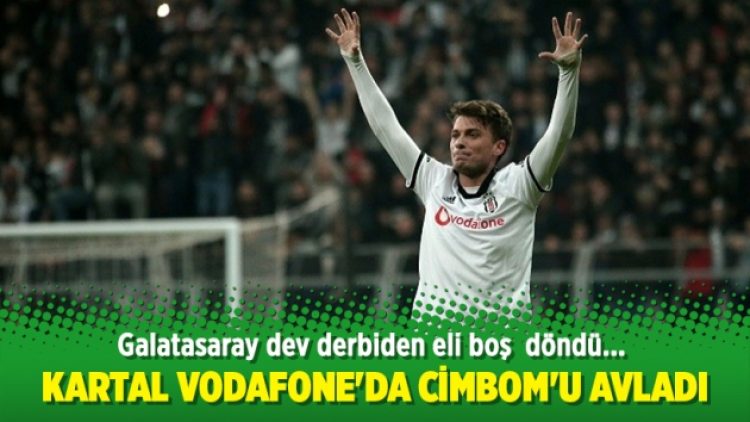Kartal Vodafone’da Cimbom’u avladı