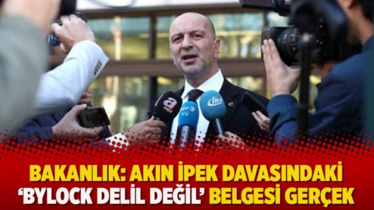 Bakanlık: Akın İpek davasındaki ‘Bylock delil değil’ belgesi gerçek