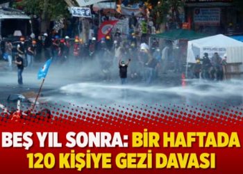 Beş yıl sonra: Bir haftada 120 kişiye Gezi davası