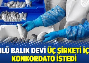 Ünlü balık devi üç şirketi için konkordato istedi