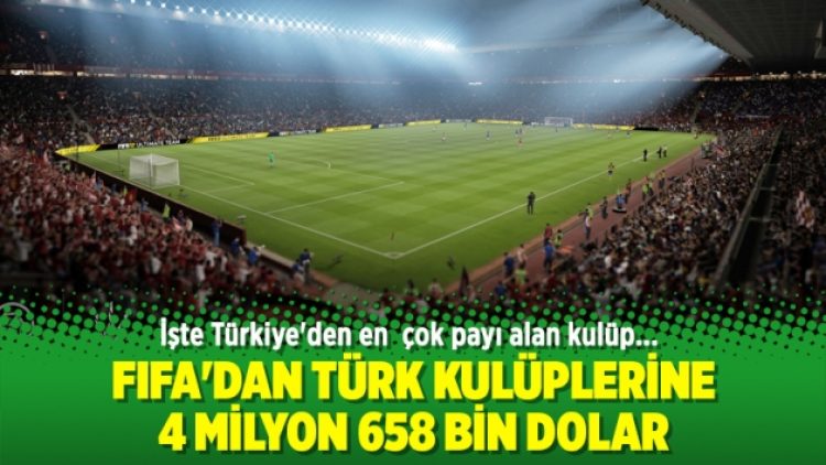 FIFA’dan Türk kulüplerine 4 milyon 658 bin dolar