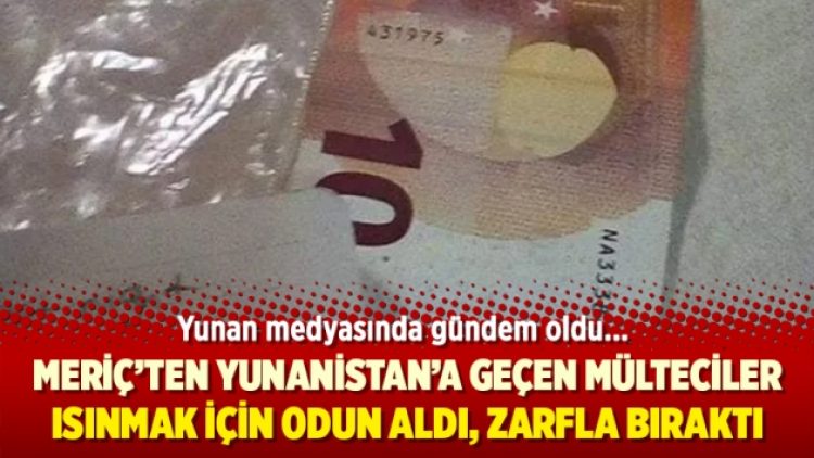 Meriç’ten Yunanistan’a geçen mülteciler ısınmak için odun aldı, zarfla para bıraktı