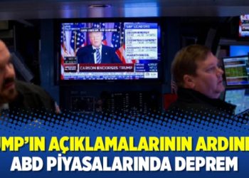 Trump’ın açıklamalarının ardından ABD piyasalarında deprem