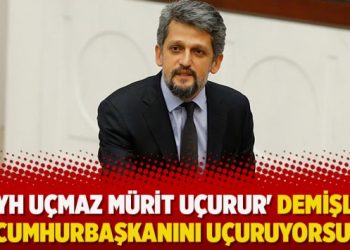 HDP’li Paylan’dan AKP’lilere: ‘Şeyh uçmaz mürit uçurur’ demişler; siz Cumhurbaşkanını uçuruyorsunuz