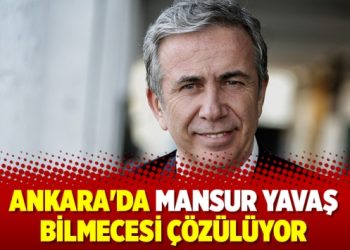 Ankara’da Mansur Yavaş bilmecesi çözülüyor