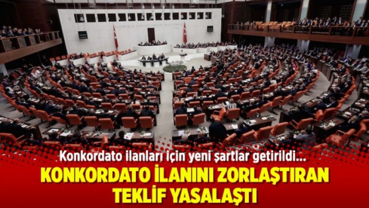 Konkordato ilanını zorlaştıran teklif yasalaştı
