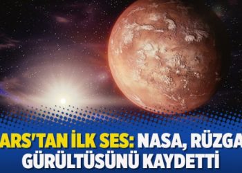 Mars’tan ilk ses: NASA, rüzgar gürültüsünü kaydetti