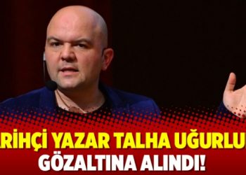 Tarihçi yazar Talha Uğurluel gözaltına alındı