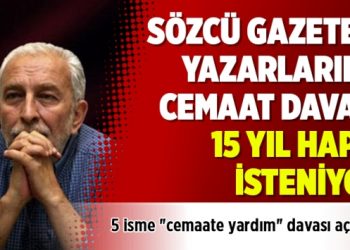 Sözcü gazetesi yazarlarına Cemaat davası