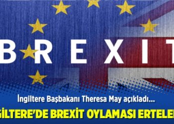 İngiltere’de Brexit oylaması ertelendi