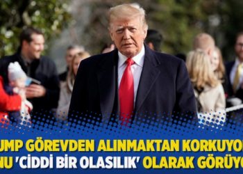 “Trump görevden alınmaktan korkuyor ve bunu ‘ciddi bir olasılık’ olarak görüyor”