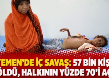 Yemen’de iç savaş: 57 bin kişi öldü, halkının yüzde 70’i aç