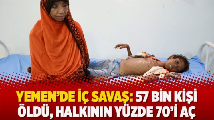 Yemen’de iç savaş: 57 bin kişi öldü, halkının yüzde 70’i aç
