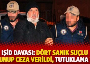 IŞİD davası: Dört sanık suçlu bulunup ceza verildi, tutuklama yok