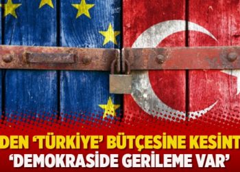 AB’den ‘Türkiye’ bütçesine kesintisi: ‘Demokraside gerileme var’