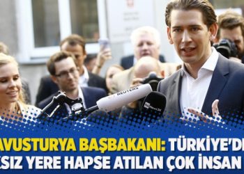 Avusturya Başbakanı: Türkiye’de haksız yere hapse atılan çok insan var