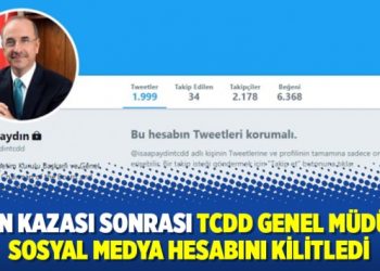 Tren kazası sonrası TCDD Genel Müdürü sosyal medya hesabını kilitledi