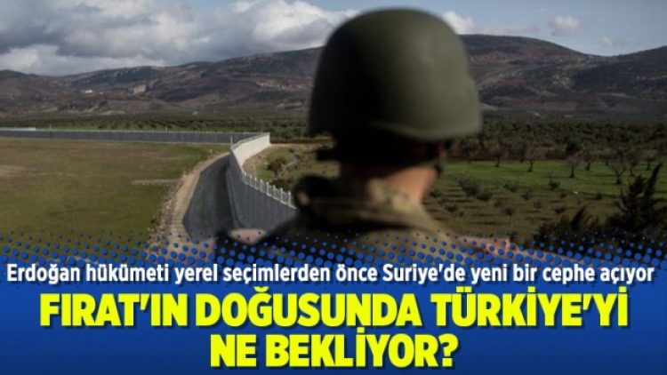 Fırat’ın doğusunda Türkiye’yi ne bekliyor?