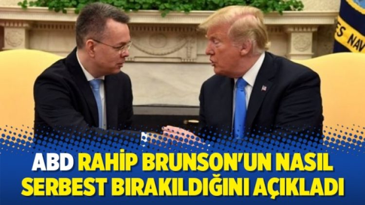 ABD rahip Brunson’un nasıl serbest bırakıldığını açıkladı