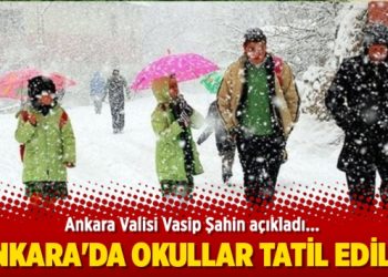 Ankara’da okullar tatil edildi