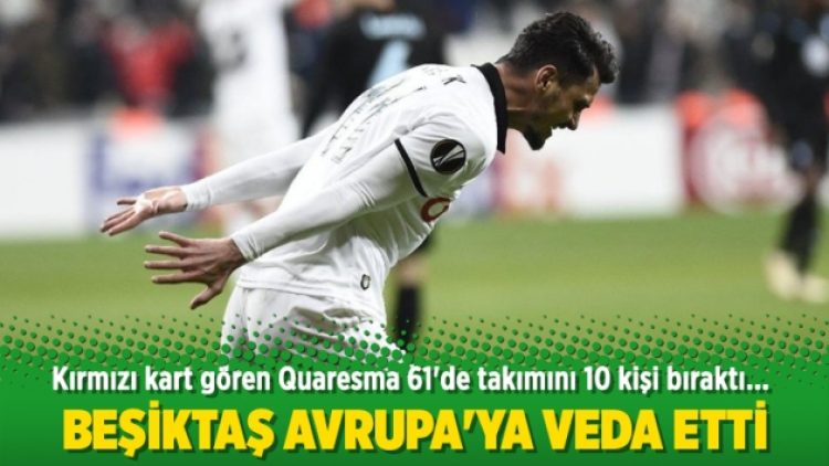 Beşiktaş Avrupa’ya veda etti