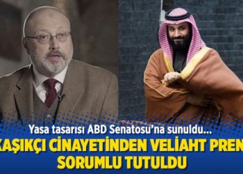 ABD’de yasa tasarısı: Kaşıkçı cinayetinden Veliaht Prens sorumlu tutuldu