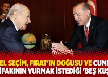 Yerel seçim, Fırat’ın doğusu ve Cumhur ittifakının vurmak istediği ‘beş kuş’…
