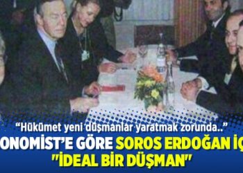Economist’e göre Soros Erdoğan için “ideal bir düşman”