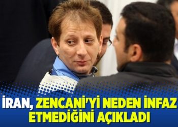 İran, Zencani’yi neden infaz etmediğini açıkladı