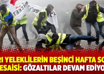 Sarı Yeleklilerin beşinci hafta sonu mesaisi: Gözaltılar devam ediyor